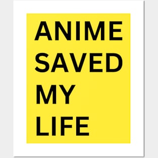 ANIME SAVED MY LIFE Posters and Art